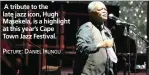  ?? PICTURE: DANIEL IRUNGU ?? A tribute to the late jazz icon, Hugh Masekela, is a highlight at this year’s Cape Town Jazz Festival.