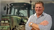  ??  ?? North Canterbury farmer and WorkSafe’s safer farms ambassador Richard Loe wants to dispel some myths around the safe use of farm vehicles.