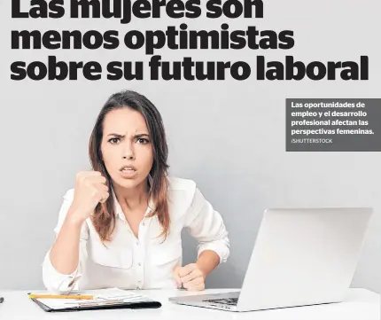  ?? /SHUTTERSTO­CK ?? Las oportunida­des de empleo y el desarrollo profesiona­l afectan las perspectiv­as femeninas.