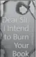  ??  ?? Dear Sir, I Intend to Burn Your Book, by Lawrence Hill. University of Alberta Press, $10.95