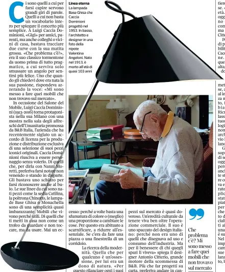  ??  ?? Linea eterna La lampada Base Ghisa che Caccia Dominioni progettò nel 1953. In basso, l’architetto e designer in una foto della nipote Valentina Angeloni. Nato nel 1913, è morto all’età di quasi 103 anni