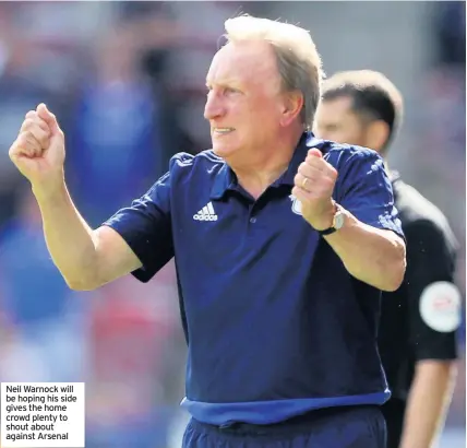  ??  ?? Neil Warnock will be hoping his side gives the home crowd plenty to shout about against Arsenal