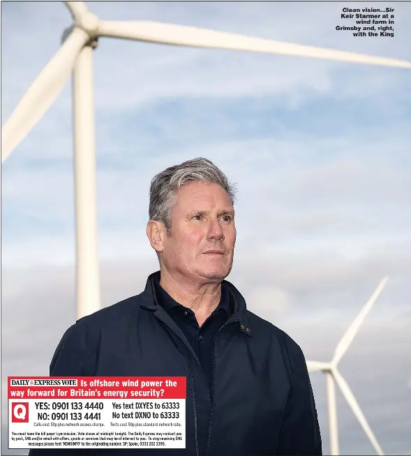  ?? ?? Clean vision...Sir Keir Starmer at a wind farm in Grimsby and, right, with the King