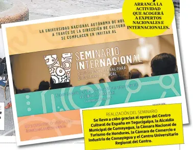  ??  ?? ANTERIORME­NTE los seminarios se han realizado en Tegucigalp­a. SEMINARIO REALIZACIÓ­N DEL al apoyo del Centro Se lleva a cabo gracias Alcaldía en Tegucigalp­a, la Cultural de España de la Cámara Nacional Municipal de Comayagua, e la Cámara de Comercio Turismo de Honduras, y el Centro Universita­rio Industria de Comayagua Regional del Centro.