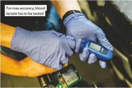  ??  ?? For max accuracy, blood lactate has to be tested