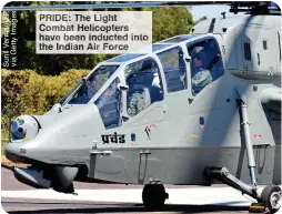  ?? ?? PRIDE: The Light Combat Helicopter­s have been inducted into the Indian Air Force