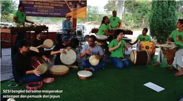  ??  ?? SESI bengkel bersama masyarakat setempat dan pemuzik dari Jepun.