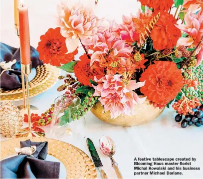  ?? ?? A festive tablescape created by Blooming Haus master florist Michal Kowalski and his business partner Michael Dariane.