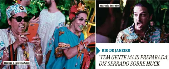  ?? Marlene Bergamo/Folhapress ?? Regina e Patrícia Casé Marcelo Serrado