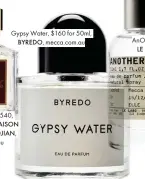  ??  ?? Gypsy Water, $160 for 50ml, BYREDO, mecca.com.au Another 13, $264 for 50ml, LE LABO, mecca.com.au