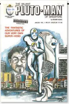  ?? ?? Pluto‐ man is endowed with super strength, super speed, flight and a “plutonic instinct” for fighting crime. Image reproduced from Roger Wong, The Valiant Pluto-man of Singapore ( Singapore: Fantasy Comics, 1983). (From Publica onsg).