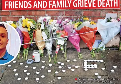  ?? ?? ■ Tributes to Fise Ames Abdou who died on Marshall Wallis Road in South Shields