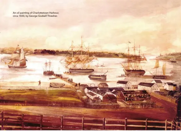  ??  ?? An oil painting of Charlottet­own Harbour, circa 1830, by George Godsell Thresher.