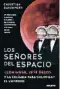  ??  ?? LOS SEÑORES DEL ESPACIO Christian Davenport
Deusto. Barcelona, 2019
368 p. | Papel 19,95 € | e-book 11,99 €