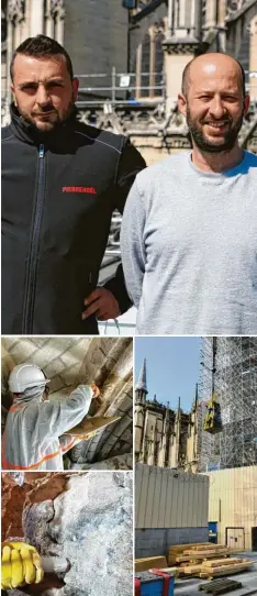  ?? Fotos: Pierrenoel (3), Lisa Louis ?? Hugo Braz und João Texeira (oben, rechts) auf der Baustelle von Notre‰dame. Dort reparieren sie Risse im Mauerwerk (unten links) oder reinigen die Kapellen der Ka‰ thedrale (Mitte).