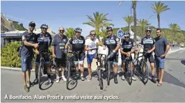  ??  ?? À Bonifacio, Alain Prost a rendu visite aux cyclos.