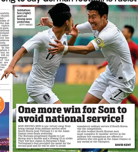  ?? GETTY IMAGES ?? Jubilation: Son (right) and Lee Seung-woo yesterday