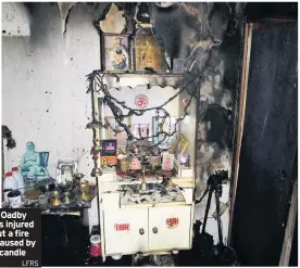  ?? LFRS ?? WRECKED: An Oadby homeowner was injured trying to put out a fire in a bedroom, caused by an unattended candle