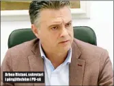  ??  ?? Arben Ristani, sekretari i përgjithsh­ëm i PD- së