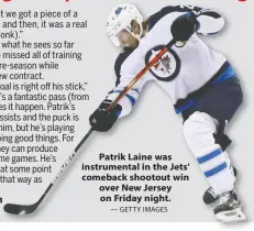  ?? — GETTY IMAGES ?? Patrik Laine was instrument­al in the Jets’ comeback shootout win over New Jersey on Friday night.