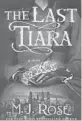  ??  ?? By M.J. Rose; Blue Box Press, 276 pages, $15.99
‘The Last Tiara’