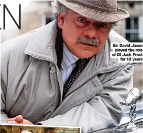  ?? ?? Sir David Jason played the role of DI Jack Frost for 18 years