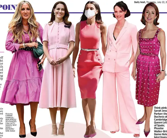  ??  ?? Pictures: CORINNE DUBREUIL/ ABACAPRESS/ SPLASHNEWS. COM/ GETTY IMAGES/ BEST IMAGE / BACKGRID/
WIRE IMAGE
Think pink: Sarah Jessica Parker; the Duchess of Cambridge; Queen Letizia of Spain; Phoebe Waller-Bridge; Dame Helena Morrissey