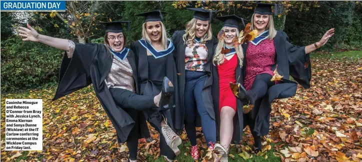  ??  ?? Caoimhe Minogue and Rebecca O’Connor from Bray with Jessica Lynch, Emma Kiernan and Sonya Dunne (Wicklow) at the IT Carlow conferring ceremonies at the Wicklow Campus on Friday last.