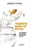  ?? ?? TEMPÊTE DANS LE BOCAL BRUNO PATINO 216 P., GRASSET, 18 €