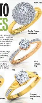  ??  ?? The Taj Ecstasy solitaire ring Swirl solitaire ring Brocaded petal solitaire ring