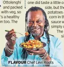  ??  ?? FLAVOUR Chef Levi Roots