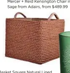  ??  ?? Basket Square Natural Lined Rope with Handle from Wheel and Barrow, $39.95