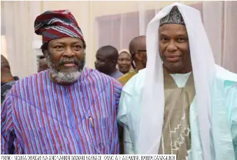  ?? ?? PRINCE NDUKA OBAIGBENA AND SARKIN DAWAKI BABBA OF KANO, ALHAJI AMINU BABBA DANAGUNDI