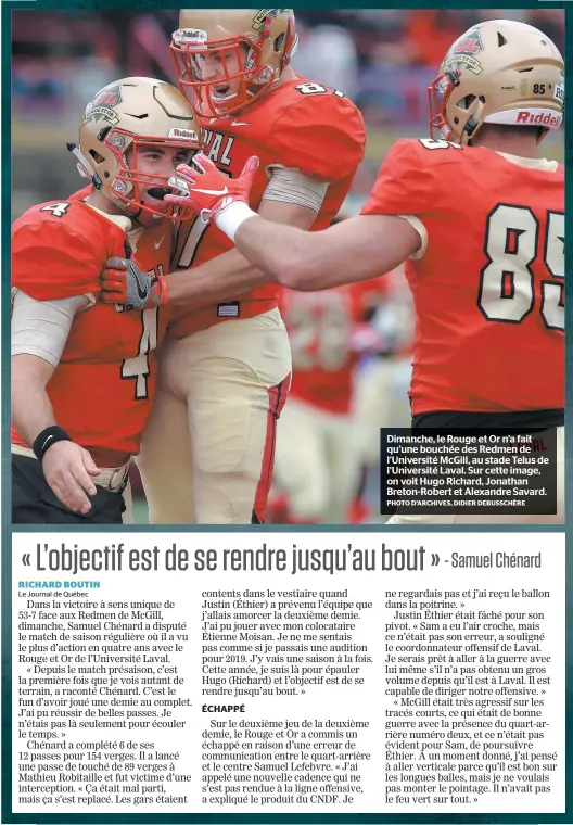  ??  ?? Dimanche, le Rouge et Or n’a fait qu’une bouchée des Redmen de l’université Mcgill, au stade Telus de l’université Laval. Sur cette image, on voit Hugo Richard, Jonathan Breton-robert et Alexandre Savard. PHOTO D’ARCHIVES, DIDIER DEBUSSCHÈR­E