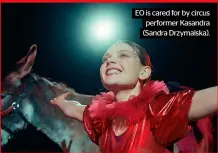  ?? ?? EO is cared for by circus performer Kasandra (Sandra Drzymalska).