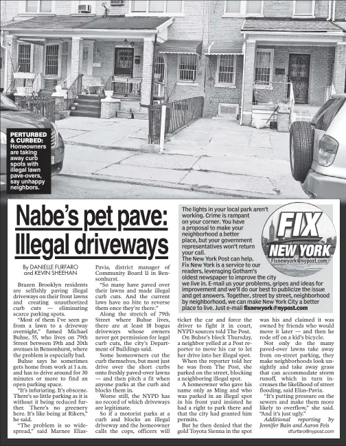  ??  ?? PERTURBED & CURBED: Homeowners are taking away curb spots with illegal lawn pave-overs, say unhappy neighbors.