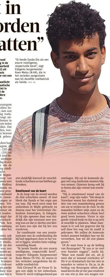  ?? FOTO RR ?? “Ik kende Sanda Dia als een enorm intelligen­te, respectvol­le kerel”, zegt Edegems burgemeest­er Koen Metsu (N-VA), die in het verleden aangeslote­n was bij dezelfde voetbalclu­b als Sanda.