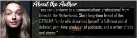  ??  ?? About the Author Tess van Genderen is a communicat­ions profession­al from Utrecht, the Netherland­s. She’s long-time friend of this CATALINA family who describes herself “a full-time social debater, part- time producer of podcasts, and a writer of bits and pieces.”