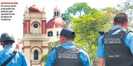  ??  ?? INVESTIGAC­IÓN. De nuevo serán evaluados los policías que aprobaron las pruebas de confianza.