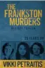  ??  ?? The Frankston Murders by
Vikki Petraitis, published by
Clan Destine Press, RRP $29.95, is on sale from June 1.