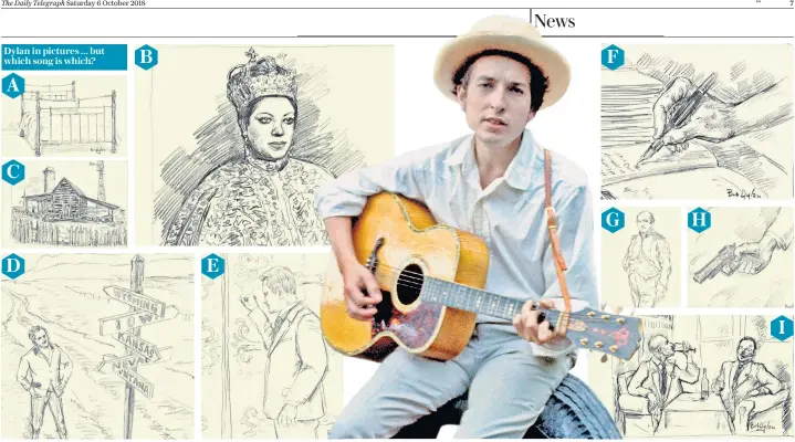  ??  ?? The exhibition features sketches by Bob Dylan inspired by lyrics from some of his best-known songs