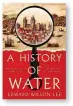  ?? ?? A History of Water by Edward Wilson-Lee
William Collins, 352 pages, £25