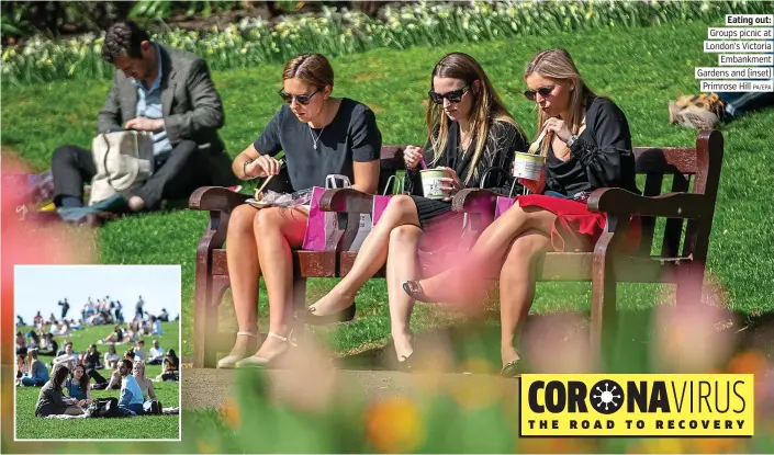  ?? PA/EPA ?? Eating out: Groups picnic at London’s Victoria Embankment Gardens and (inset) Primrose Hill