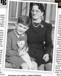  ??  ?? Grown-up pains: John Cleese as he is now and (inset) as a boy with his mother Muriel