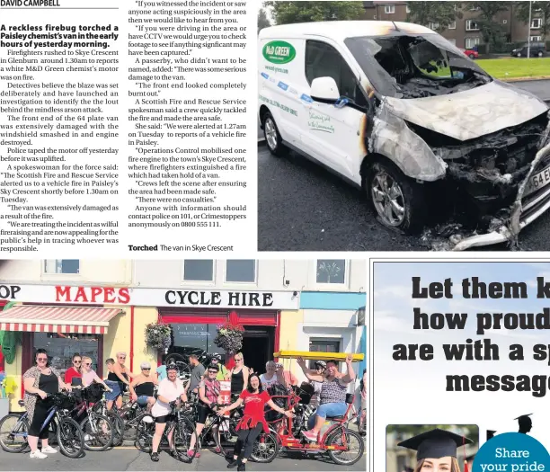  ??  ?? Torched
The van in Skye Crescent
All smiles The group had a fun and active day out in Millport