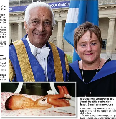  ??  ?? Graduation: Lord Patel and Sarah Beattie yesterday. Inset, Sarah as a newborn