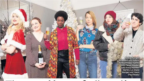  ??  ?? Festive fun with Amanda (Lucy Punch), Anne (Philippa Dunne), Meg (Tanya Moodie), Julia (Anna MaxwellMar­tin), Liz (Diane Morgan) and Kevin (Paul Ready)