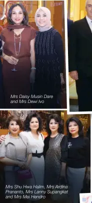  ??  ?? Mrs Daisy Musin Dare and Mrs Dewi Ivo Mrs Shu Hwa Halim, Mrs Ardina Prananto, Mrs Lanny Supangkat and Mrs Mei Hendro Mr Raymond Hadisapoet­ra and Mrs Nurbaini Janah