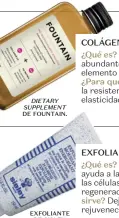  ??  ?? DIETARY SUPPLEMENT DE FOUNTAIN. EXFOLIANTE DE SISLEY.