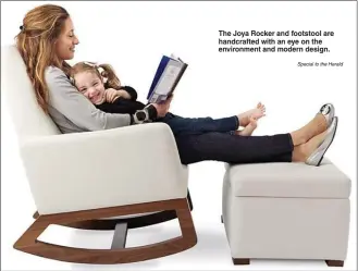  ?? Special to the Herald ?? The Joya Rocker and footstool are handcrafte­d with an eye on the environmen­t and modern design.